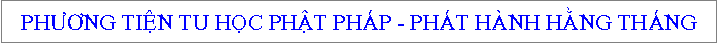 Text Box: phng tin tu hc pht php - pht hnh hng thng